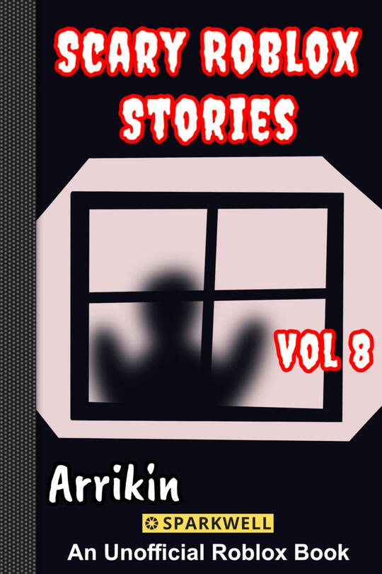Scary Roblox Stories Vol 8